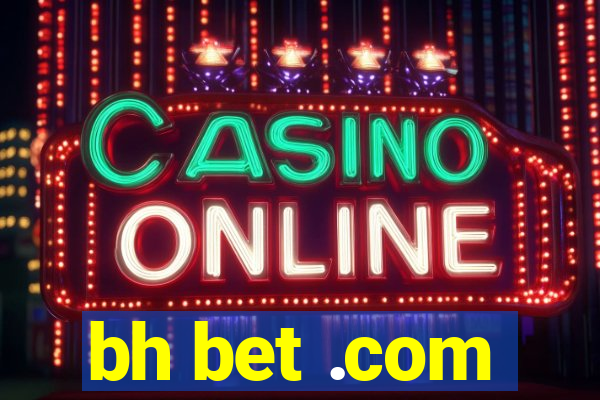 bh bet .com